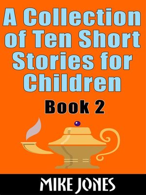 cover image of A Collection of Ten Short Stories For Children – Book 2